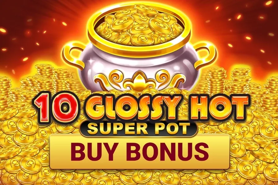 Spielen 10 Glossy Hot Super Pot